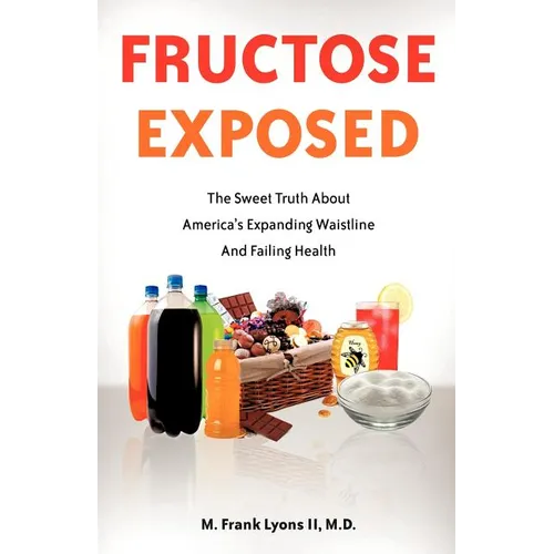 Fructose Exposed - Paperback