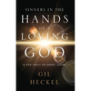 Sinners In The Hands Of A Loving God: Is God Truly An Angry Judge? - Paperback