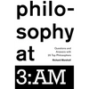 Philosophy at 3: Am: Questions and Answers with 25 Top Philosophers - Hardcover