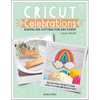 Cricut Celebrations - Digital Die-Cutting for Any Event - Paperback
