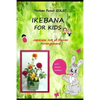 Ikebana for Kids: Japanese Art of Flower Arrangement - Paperback