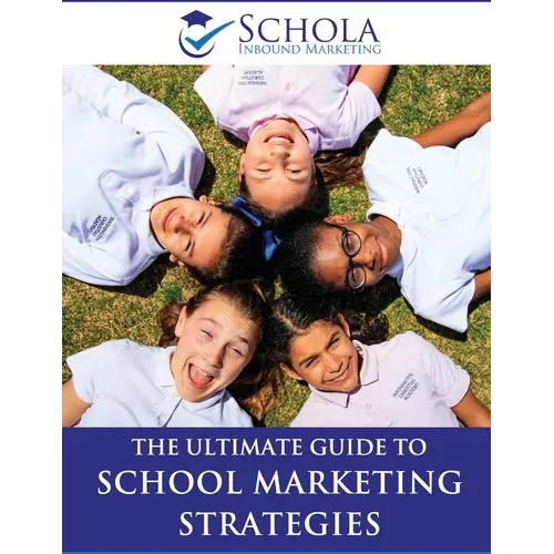 The Ultimate Guide to School Marketing Strategies - Paperback