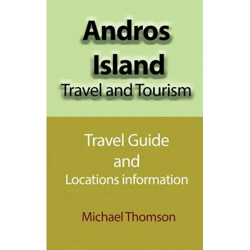Andros Island Travel and Tourism: Travel Guide and Locations information - Paperback