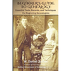 Beginner's Guide to Genealogy: Essential Tools, Records, and Techniques For Beginning Genealogists - Paperback