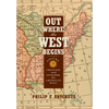 Out Where the West Begins, Volume 2: Creating and Civilizing the American West Volume 2 - Hardcover