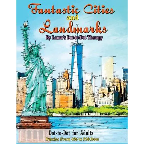 Fantastic Cities and Landmarks Dot-to-Dot for Adults: Puzzles from 456 to 938 Dots - Paperback