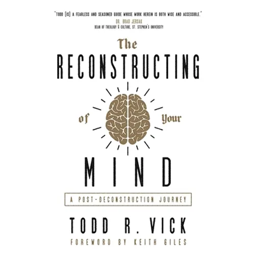The Reconstructing of Your Mind: A Post-Deconstruction Journey - Paperback