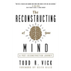 The Reconstructing of Your Mind: A Post-Deconstruction Journey - Paperback