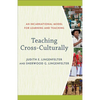 Teaching Cross-Culturally: An Incarnational Model for Learning and Teaching - Paperback
