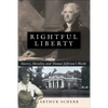 Rightful Liberty - Hardcover