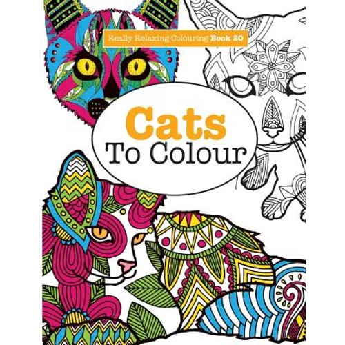 Really RELAXING Colouring Book 20: Cats To Colour - Paperback
