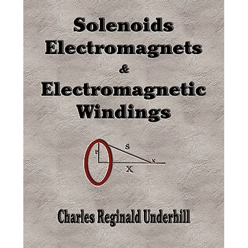 Solenoids, Electromagnets and Electromagnetic Windings - Paperback