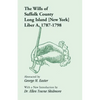 The Wills of Suffolk County, Long Island [New York], Liber A, 1787-1798 - Paperback