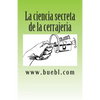 La ciencia secreta de la cerrajeria: Manual para abrir cerrojos - Paperback