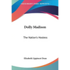 Dolly Madison: The Nation's Hostess - Paperback