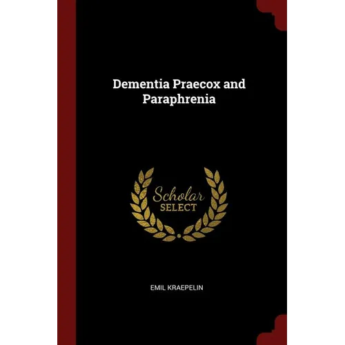 Dementia Praecox and Paraphrenia - Paperback