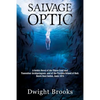 Salvage Optic: A Gothic Novel of the Timor-Laut and Tanembar Archipelagoes, and of the Terrible Island of Bali. Dutch East Indies, Anno 1674 - Paperback