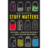 Stuff Matters: Exploring the Marvelous Materials That Shape Our Man-Made World - Paperback