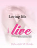Loving Life, I Live - Paperback