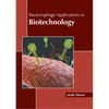 Bacteriophage Applications in Biotechnology - Hardcover