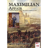 Maximilian Affair: A Woman reportage of French-Mexican war - Paperback