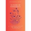 Echoes of Resilience: A Poetic Guide to Hope & Purpose - Paperback