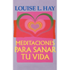 Meditaciones Para Sanar Tu Vida - Paperback