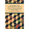 The Romance of the Patchwork Quilt in America in Three Parts - History and Quilt Patches - Quilts, Antique and Modern - Quilting and Quilting Designs - Paperback