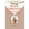 Black Christians: The Untold Lutheran Story - Paperback