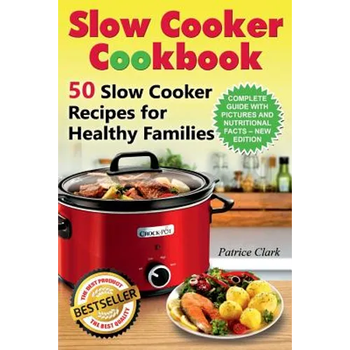 Slow Cooker Cookbook (B&W): 50 Slow Cooker Recipes for Healthy Families - Paperback