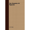 The Chemistry Of Pigments - Paperback