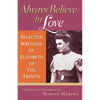 Always Believe in Love: Selected Writings of Elizabeth of the Trinity - Paperback