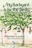 My Backyard Is for the Birds: A Guide to the Most Common Northeastern Birds for the Young Backyard Birdwatcher - Paperback