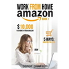 Work from Home Amazon Book 1: $10,000 per Month from Amazon - 5 Ways: Amazon FBA, Private Label, Retail Arbitrage, Delivery Fulfillment Warehouse As - Paperback
