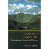 Common Ground: Reimagining American History - Paperback