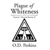 Plague of Whiteness: Esoteric / Beyond Racism II - Hardcover