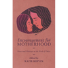Encouragement for Motherhood: Devotional Writings on the Work of Christ - Paperback