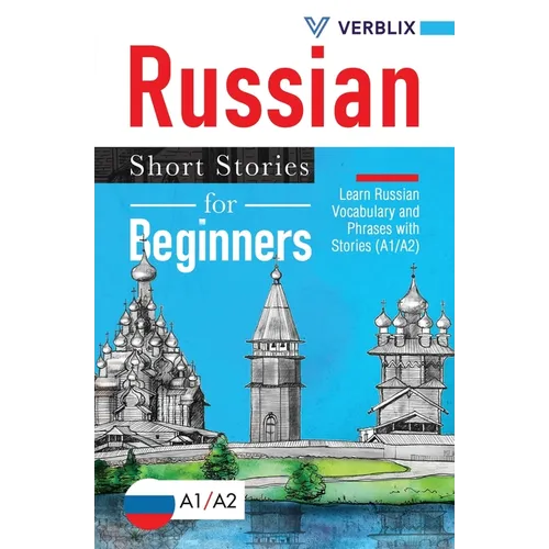 Russian Short Stories for Beginners: Learn Russian Vocabulary and Phrases with Stories (A1/A2) - Paperback