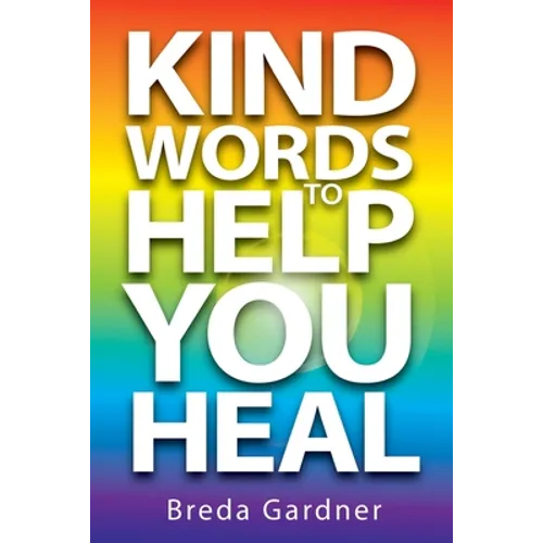 Kind Words To Help You Heal: Over 100 articles, questions & answers on natural health - Paperback