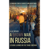A Brown Man in Russia: Lessons Learned on the Trans-Siberian - Hardcover