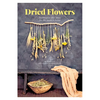 Dried Flowers: Techniques and Ideas for the Modern Home - Paperback