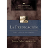 La Predicación: Cómo Predicar Bíblicamente - Paperback