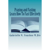 Praying and Fasting: Learn how to fast effectively - Paperback