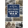 On This Day in West Virginia Civil War History - Hardcover