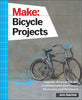 Make: Bicycle Projects: Upgrade, Accessorize, and Customize with Electronics, Mechanics, and Metalwork - Paperback