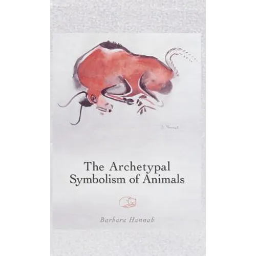 The Archetypal Symbolism of Animals: Lectures Given at the C.G. Jung Institute, Zurich, 1954-1958 - Hardcover