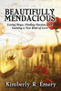 Beautifully Mendacious: Losing Hope, Finding Passion, and Gaining a New Kind of Love - Paperback