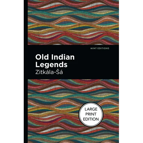 Old Indian Legends: Large Print Edition - Paperback