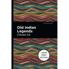 Old Indian Legends: Large Print Edition - Paperback