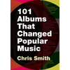 101 Albums That Changed Popular Music - Paperback